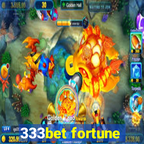 333bet fortune