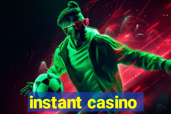 instant casino