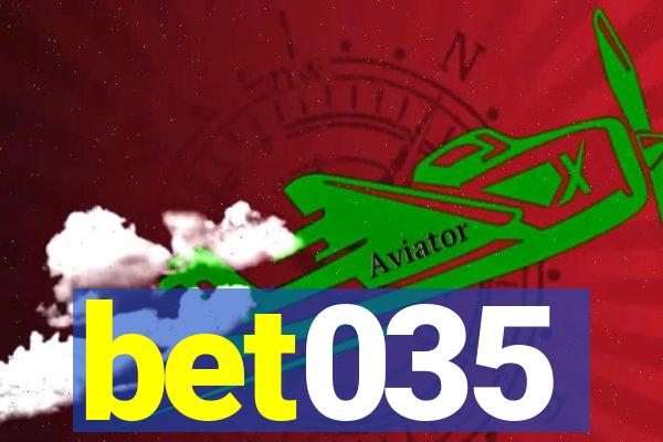 bet035