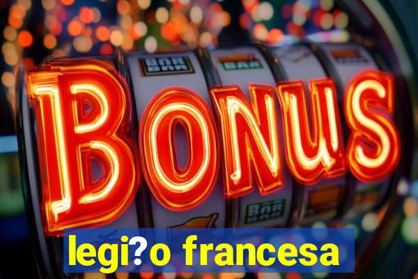 legi?o francesa