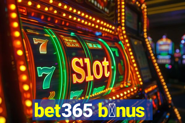 bet365 b么nus