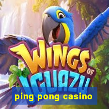 ping pong casino