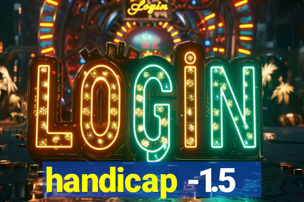 handicap -1.5