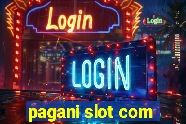 pagani slot com