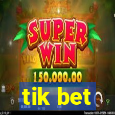 tik bet