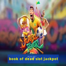 book of dead slot jackpot