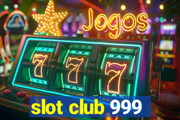 slot club 999