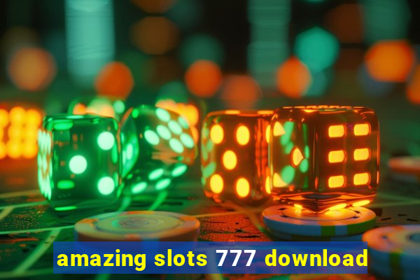 amazing slots 777 download