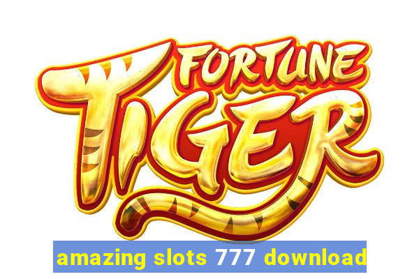 amazing slots 777 download