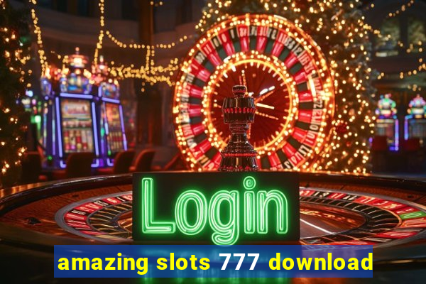 amazing slots 777 download