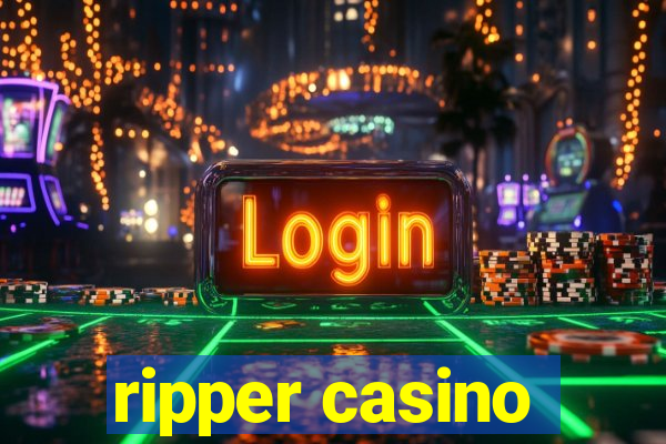 ripper casino