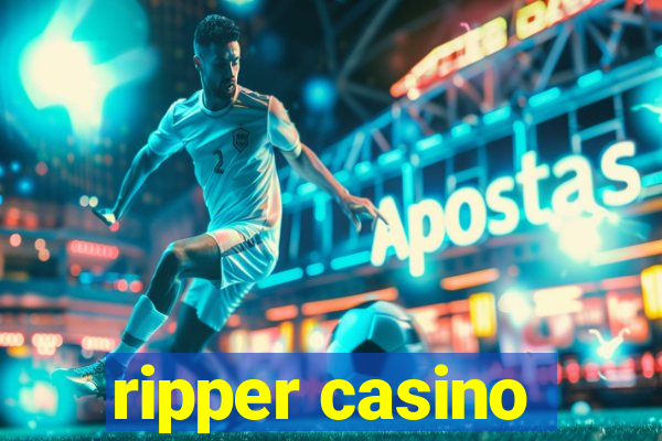 ripper casino