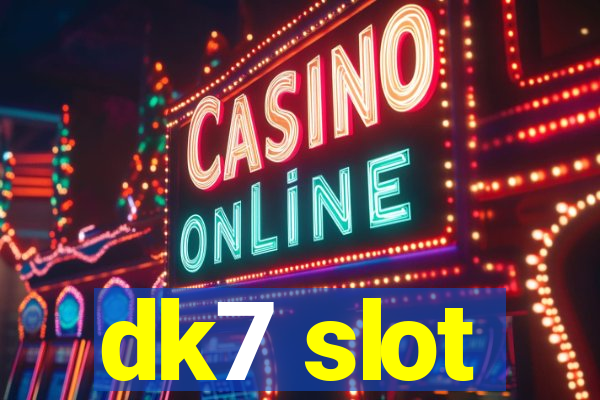 dk7 slot