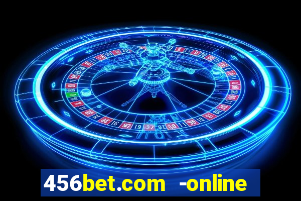 456bet.com -online slots casino