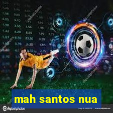 mah santos nua