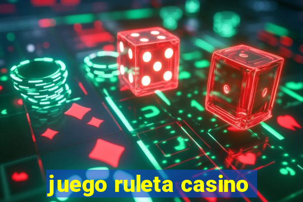 juego ruleta casino