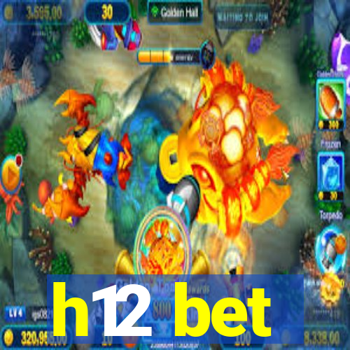 h12 bet