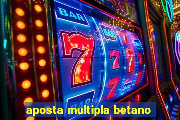 aposta multipla betano