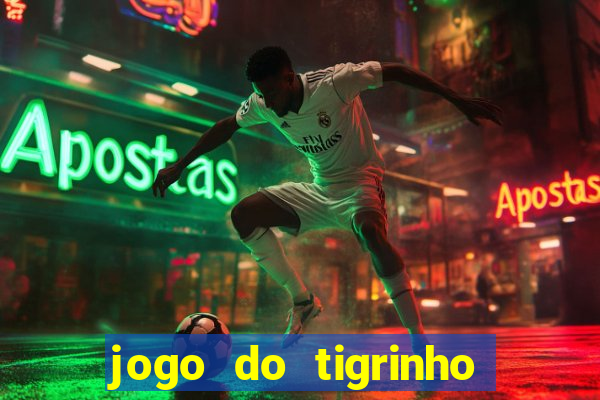 jogo do tigrinho minimo 5 reais