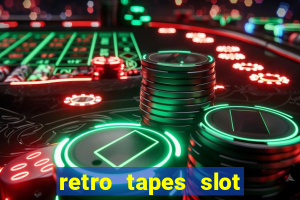 retro tapes slot free play