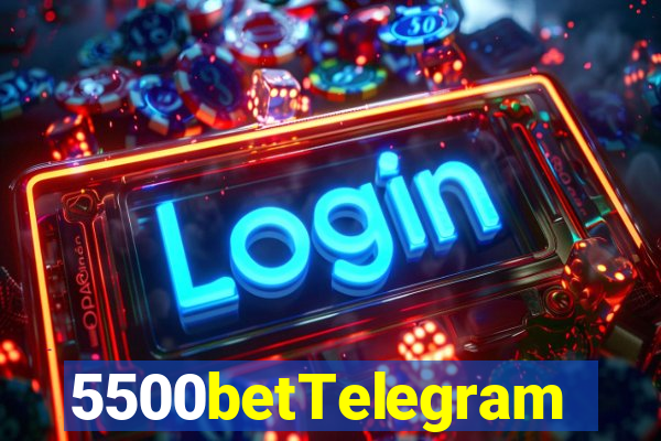 5500betTelegram