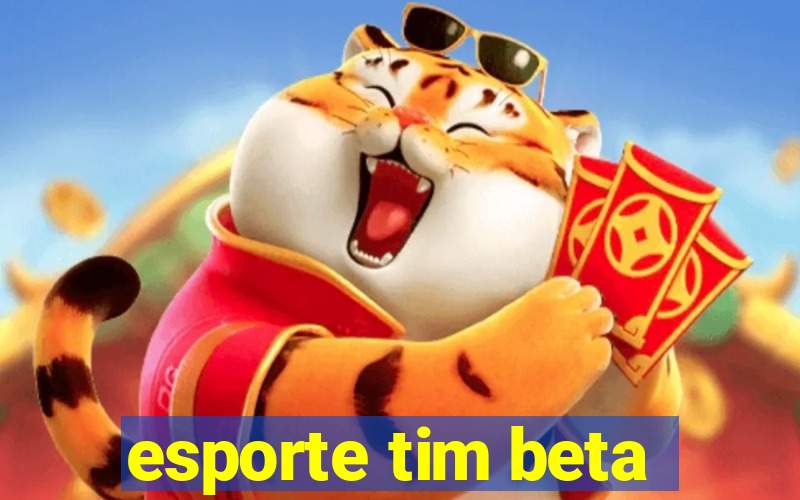 esporte tim beta