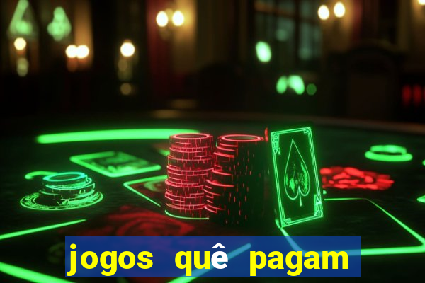 jogos quê pagam dinheiro de verdade