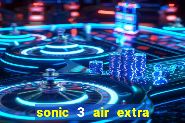 sonic 3 air extra slot characters