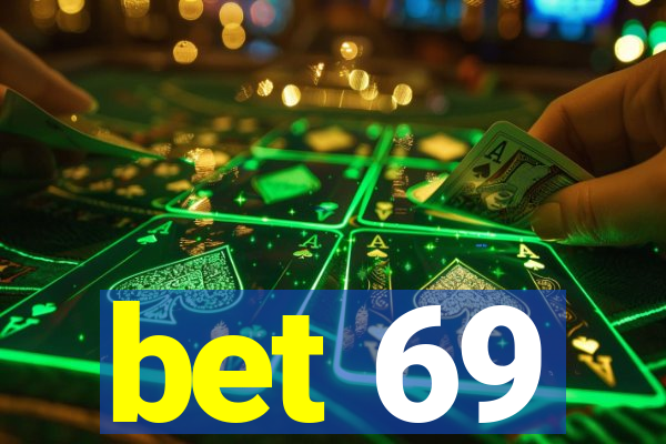 bet 69