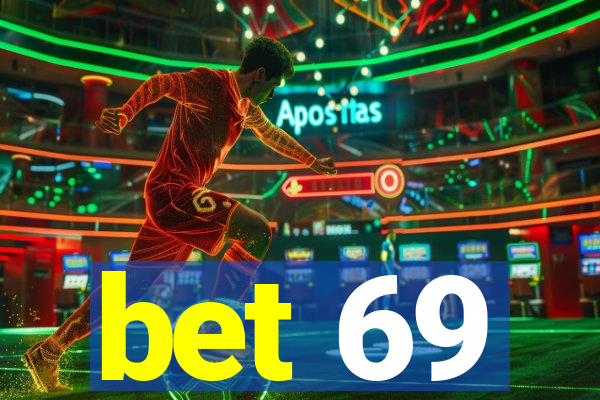 bet 69