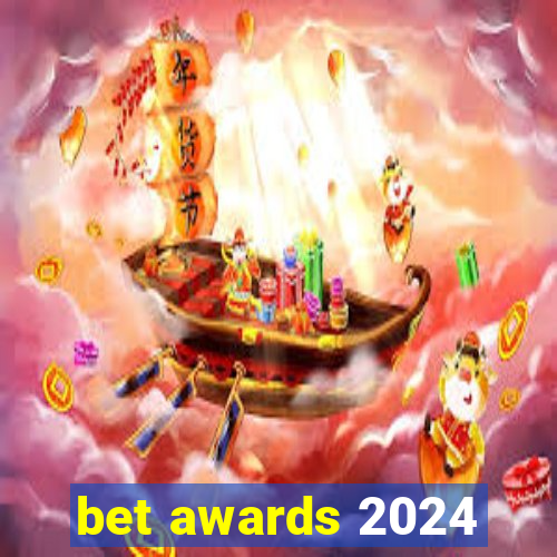 bet awards 2024