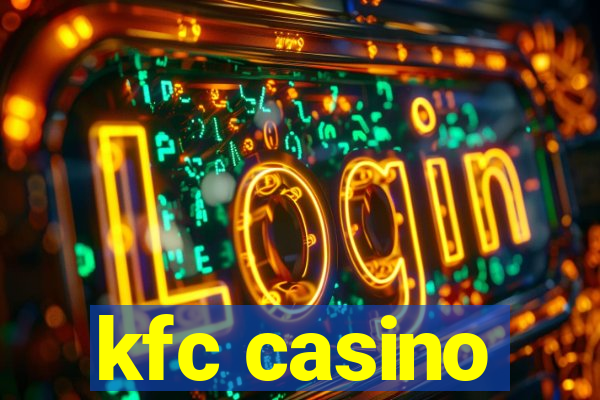 kfc casino