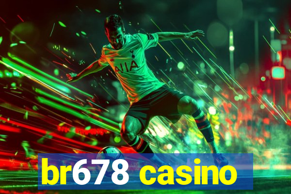 br678 casino