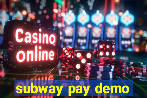 subway pay demo