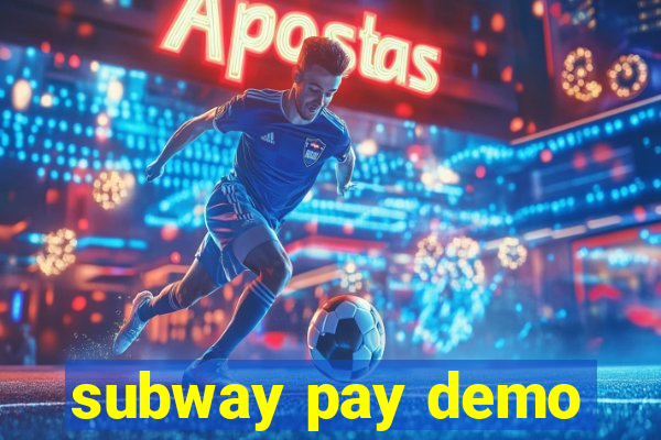 subway pay demo