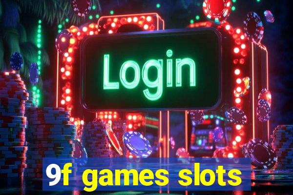 9f games slots