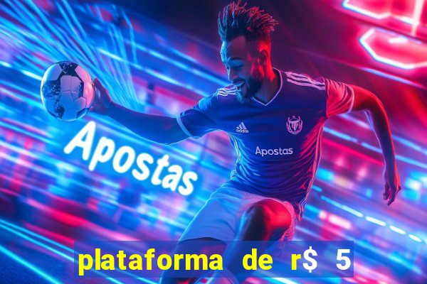 plataforma de r$ 5 para jogar