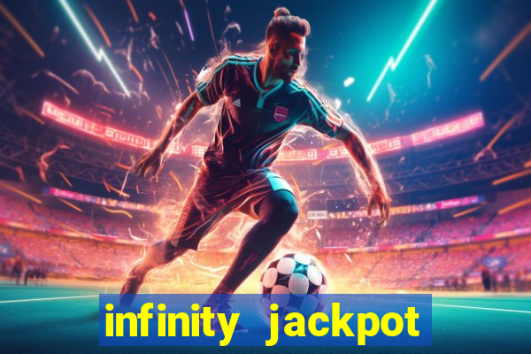 infinity jackpot casino slots