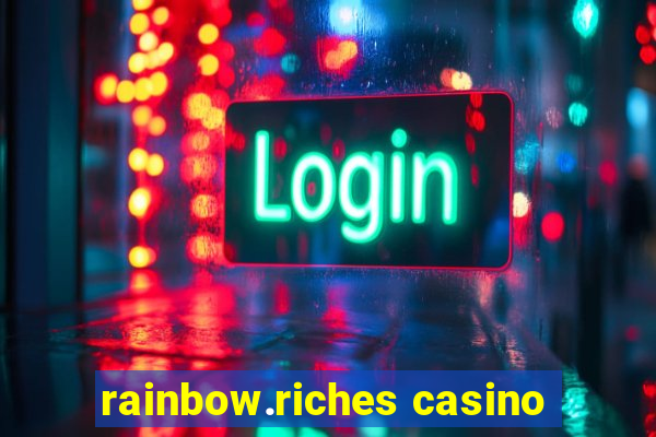 rainbow.riches casino