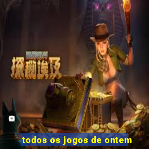 todos os jogos de ontem