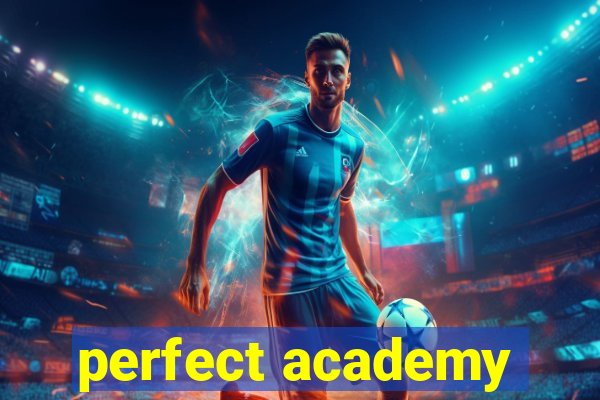 perfect academy