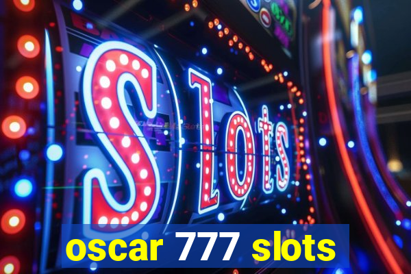 oscar 777 slots