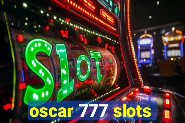 oscar 777 slots