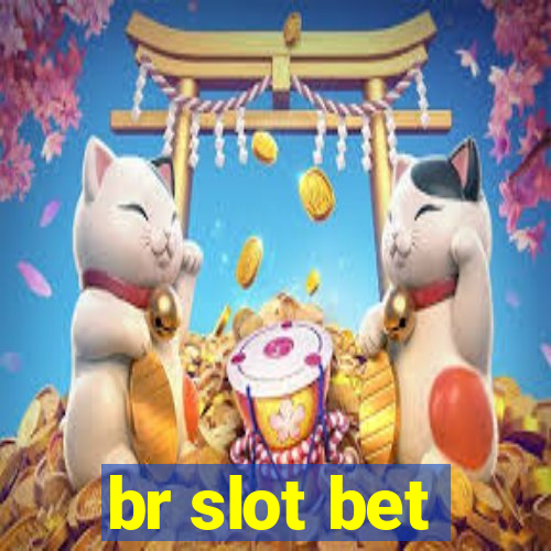 br slot bet