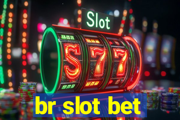 br slot bet