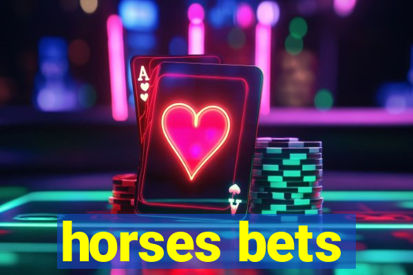 horses bets