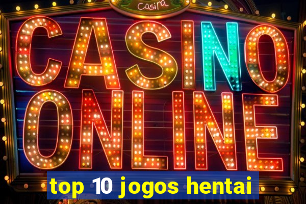 top 10 jogos hentai