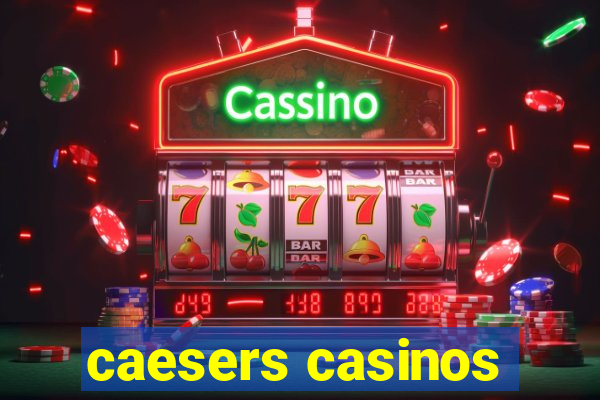 caesers casinos