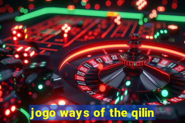 jogo ways of the qilin