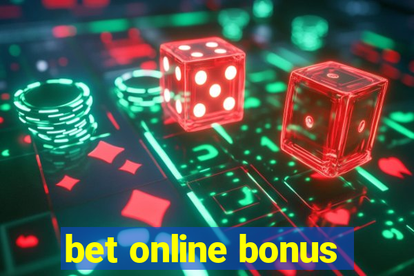 bet online bonus